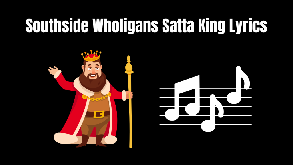 Southside Wholigans Satta King Lyrics